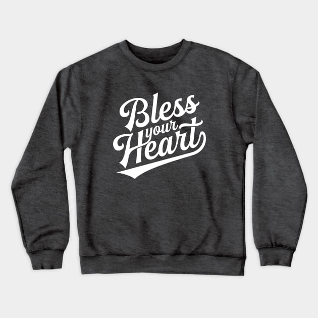 Bless Your Heart Crewneck Sweatshirt by erock